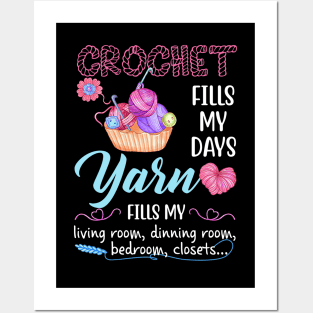 Crochet Fills My Days Yarn Fills My Living Room Gift Posters and Art